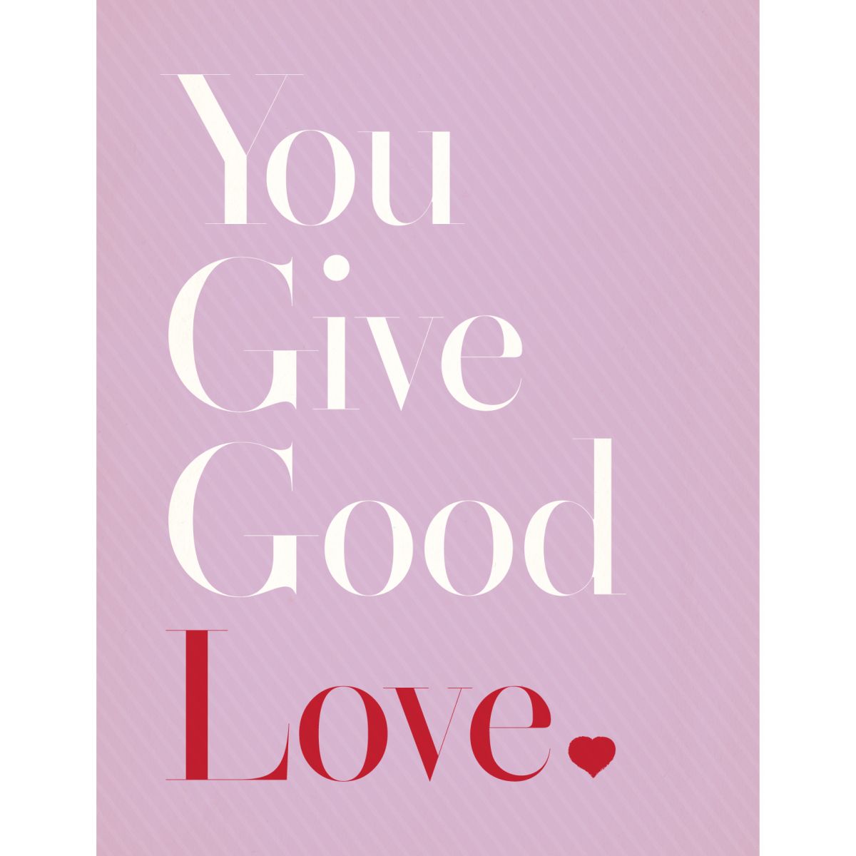 You Give Good Love Card