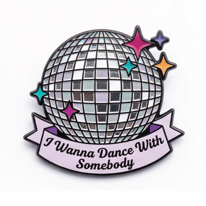 I Wanna Dance with Somebody Enamel Pin